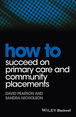 E-Book (epub) How to Succeed on Primary Care and Community Placements von David Pearson, Sandra Nicholson