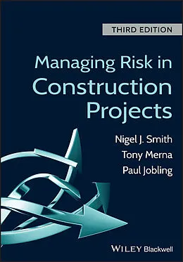 E-Book (epub) Managing Risk in Construction Projects von Nigel J. Smith, Tony Merna, Paul Jobling