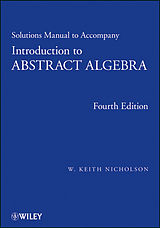 E-Book (pdf) Solutions Manual to accompany Introduction to Abstract Algebra, 4e, Solutions Manual von W. Keith Nicholson