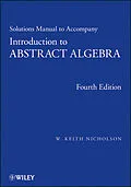 E-Book (pdf) Solutions Manual to accompany Introduction to Abstract Algebra, 4e, Solutions Manual von W. Keith Nicholson