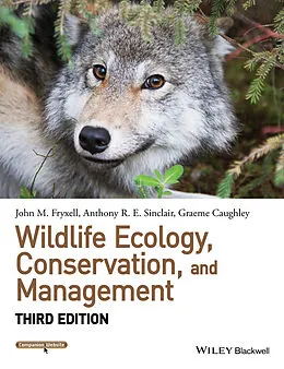 E-Book (epub) Wildlife Ecology, Conservation, and Management von John M. Fryxell, Anthony R. E. Sinclair, Graeme Caughley