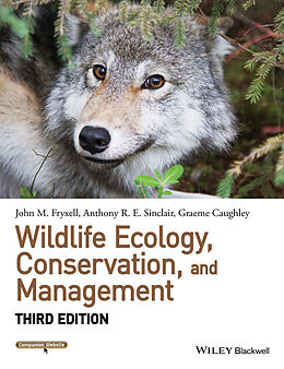 E-Book (pdf) Wildlife Ecology, Conservation, and Management von John M. Fryxell, Anthony R. E. Sinclair, Graeme Caughley