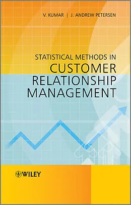 E-Book (pdf) Statistical Methods in Customer Relationship Management von V. Kumar, J. Andrew Petersen