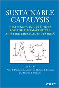 E-Book (epub) Sustainable Catalysis von Peter J. Dunn, K. K. (Mimi) Hii, Michael J. Krische