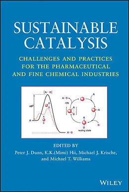 E-Book (epub) Sustainable Catalysis von Peter J. Dunn, K. K. (Mimi) Hii, Michael J. Krische