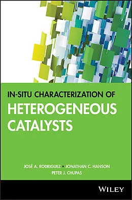 E-Book (epub) In-situ Characterization of Heterogeneous Catalysts von Jose A. Rodriguez, Jonathan C. Hanson, Peter J. Chupas