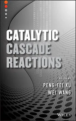E-Book (pdf) Catalytic Cascade Reactions von Peng-Fei Xu, Wei Wang
