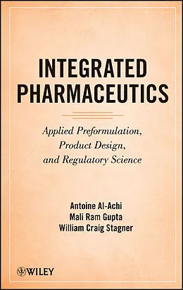 E-Book (pdf) Integrated Pharmaceutics von Antoine Al-Achi, Mali Ram Gupta, William Craig Stagner