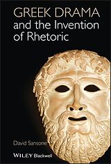 eBook (pdf) Greek Drama and the Invention of Rhetoric de David Sansone