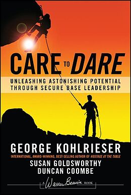 eBook (pdf) Care to Dare de George Kohlrieser, Susan Goldsworthy, Duncan Coombe