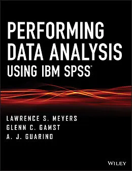E-Book (epub) Performing Data Analysis Using IBM SPSS von Lawrence S. Meyers, Glenn C. Gamst, A. J. Guarino