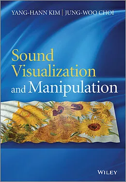 E-Book (epub) Sound Visualization and Manipulation von Yang-Hann Kim, Jung-Woo Choi