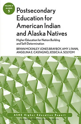 E-Book (epub) Postsecondary Education for American Indian and Alaska Natives: Higher Education for Nation Building and Self-Determination von Bryan Mckinley Jones Brayboy, Amy J. Fann, Angelina E. Castagno