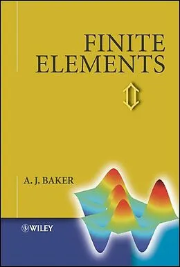 E-Book (epub) Finite Elements von A. J. Baker