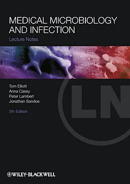 E-Book (epub) Lecture Notes: Medical Microbiology and Infection von Tom Elliott, Anna Casey, Peter Lambert