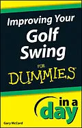 E-Book (pdf) Improving Your Golf Swing In A Day For Dummies von Gary McCord