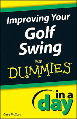 E-Book (pdf) Improving Your Golf Swing In A Day For Dummies von Gary McCord