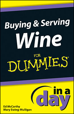 eBook (pdf) Buying and Serving Wine In A Day For Dummies de Ed McCarthy, Mary Ewing-Mulligan