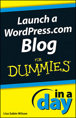 E-Book (epub) Launch a WordPress.com Blog In A Day For Dummies von Lisa Sabin-Wilson