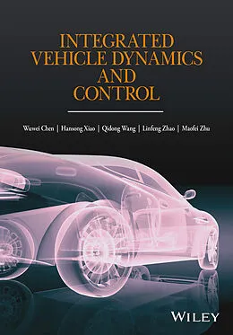 E-Book (pdf) Integrated Vehicle Dynamics and Control von Wuwei Chen, Hansong Xiao, Qidong Wang