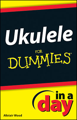 eBook (epub) Ukulele In A Day For Dummies de Alistair Wood