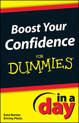 E-Book (epub) Boost Your Confidence In A Day For Dummies von Kate Burton, Brinley N. Platts