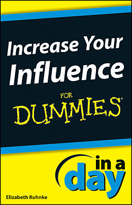 eBook (pdf) Increase Your Influence In A Day For Dummies de Elizabeth Kuhnke