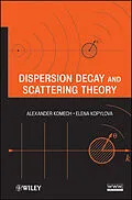 E-Book (epub) Dispersion Decay and Scattering Theory von Alexander Komech, Elena Kopylova