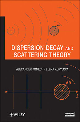 E-Book (pdf) Dispersion Decay and Scattering Theory von Alexander Komech, Elena Kopylova