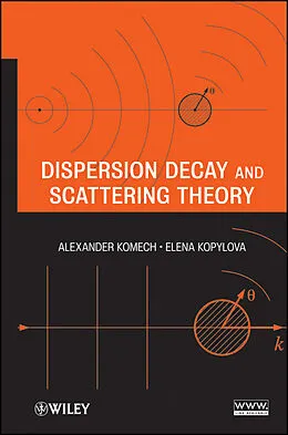 E-Book (pdf) Dispersion Decay and Scattering Theory von Alexander Komech, Elena Kopylova