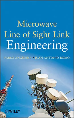 E-Book (epub) Microwave Line of Sight Link Engineering von Pablo Angueira, Juan Romo