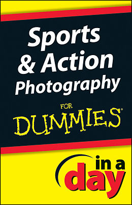 eBook (pdf) Sports and Action Photography In A Day For Dummies de Jonathan Streetman