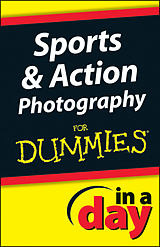eBook (epub) Sports and Action Photography In A Day For Dummies de Jonathan Streetman
