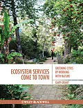 E-Book (epub) Ecosystem Services Come To Town von Gary Grant