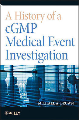 Couverture cartonnée A History of a CGMP Medical Event Investigation de Michael A. Brown