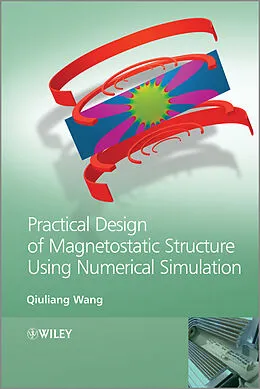 E-Book (pdf) Practical Design of Magnetostatic Structure Using Numerical Simulation von Qiuliang Wang