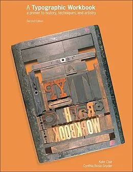 E-Book (pdf) A Typographic Workbook von Kate Clair, Cynthia Busic-Snyder
