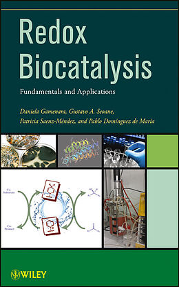 E-Book (epub) Redox Biocatalysis von Daniela Gamenara, Gustavo Seoane, Patricia Saenz M&eacute;ndez