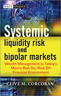 E-Book (epub) Systemic Liquidity Risk and Bipolar Markets von Clive M, Corcoran