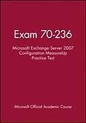 Kartonierter Einband Exam 70-236 Microsoft Exchange Server 2007 Configu ration MeasureUp Practice Test von 