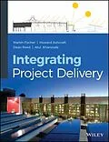 E-Book (epub) Integrating Project Delivery von Martin Fischer, Howard W. Ashcraft, Dean Reed
