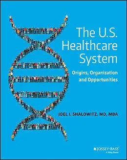 E-Book (epub) The U.S. Healthcare System von Joel I. Shalowitz