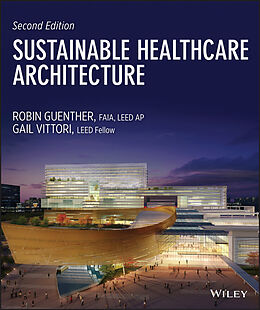 eBook (pdf) Sustainable Healthcare Architecture de Robin Guenther, Gail Vittori