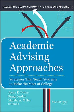 E-Book (pdf) Academic Advising Approaches von Jayne K. Drake, Peggy Jordan, Marsha A. Miller