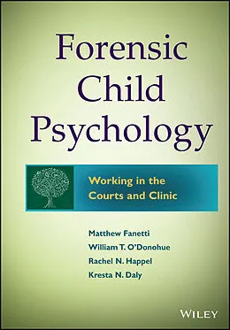 E-Book (epub) Forensic Child Psychology von Matthew Fanetti, William T. O?Donohue, Rachel Fondren-Happel