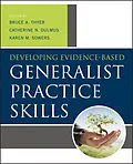 E-Book (epub) Developing Evidence-Based Generalist Practice Skills von Bruce A. Thyer, Catherine N. Dulmus, Karen M. Sowers