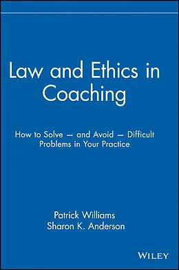 E-Book (epub) Law and Ethics in Coaching von Patrick Williams, Sharon K. Anderson