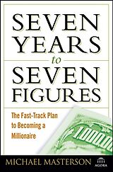 eBook (epub) Seven Years to Seven Figures de Michael Masterson