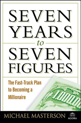 E-Book (epub) Seven Years to Seven Figures von Michael Masterson