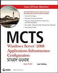 E-Book (epub) MCTS: Windows Server 2008 Applications Infrastructure Configuration Study Guide von Joel Stidley